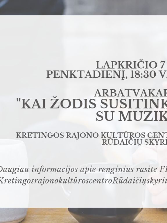 Arbatvakaris “Kai žodis susitinka su muzika”