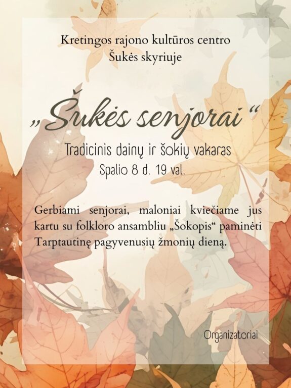 Tradicinis dainų ir šokių vakaras „Šukės senjorai“, skirtas Tarptautinei pagyvenusių žmonių dienai