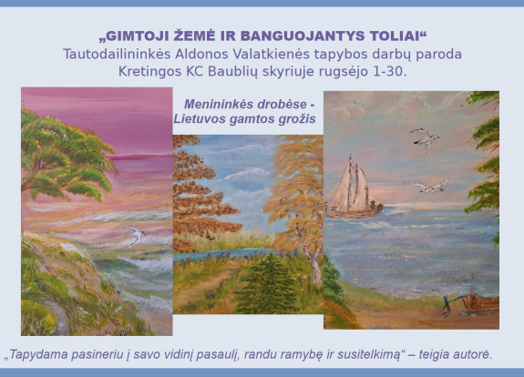 Tautodailininkės Aldonos Valatkienės tapybos darbų paroda „Gimtoji žemė ir banguojantys toliai“