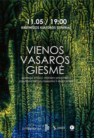 VIENOS VASAROS GIESMĖ | Oratorija chorui, mišriam ansambliui, įrašytiems aktorių balsams ir elektronikai
